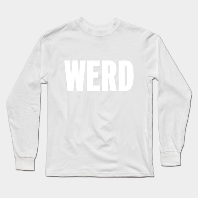 Werd Long Sleeve T-Shirt by bobbuel